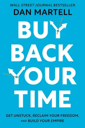 Buy Back Your Time: Get Unstuck, Reclaim Your Freedom, and Build Your Empire Hardcover  January 17, 2023